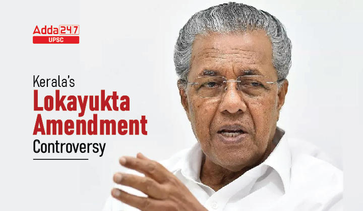 Kerala’s Lokayukta Amendment Controversy