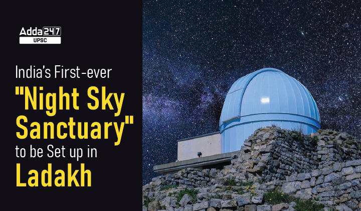 India’s First-ever Night Sky Sanctuary to be Set up in Ladakh