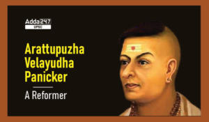 Arattupuzha Velayudha Panicker- A Reformer