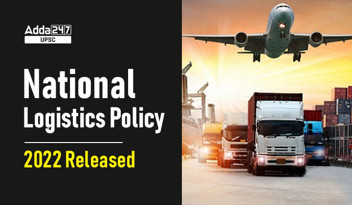 National Logistics Policy 2022 UPSC