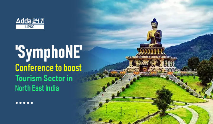 SymphoNE' Conference to boost Tourism Sector in North East India