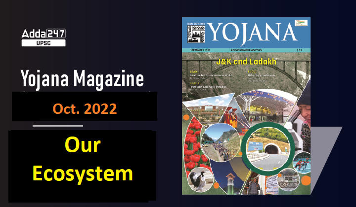 Yojana (October 2022): Our Ecosystem