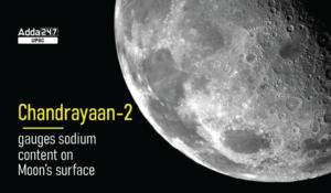 Chandrayaan-2 gauges sodium content on Moon’s surface