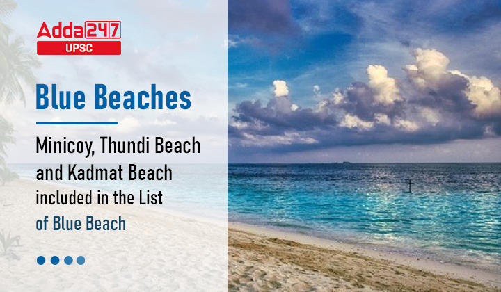 Blue Flag Certification- Thundi Beach and Kadmat Beach included in the List of Blue Beaches