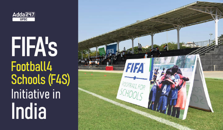 FIFA's Football4Schools (F4S) Initiative UPSC
