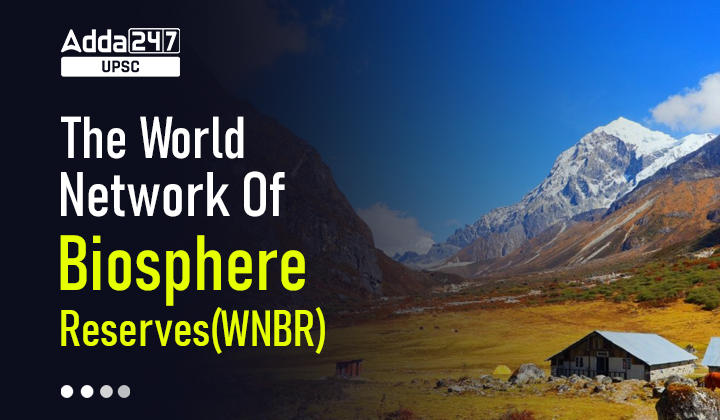 The World Network Of Biosphere Reserves(WNBR)