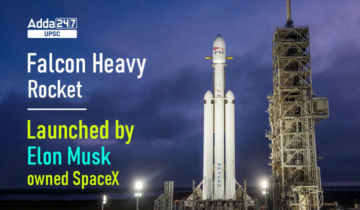 Falcon Heavy Rocket- Launched by Elon Musk-owned SpaceX