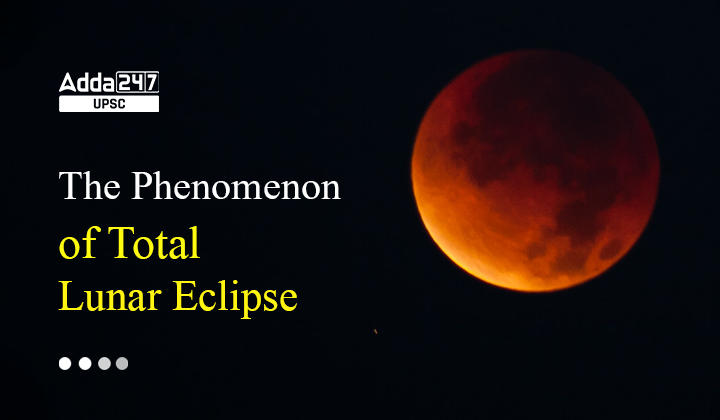The Phenomenon of Total Lunar Eclipse