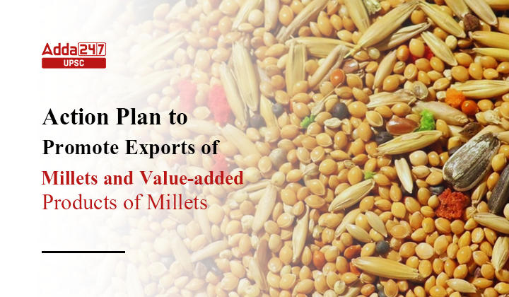 Action Plan to Promote Exports of Millets and Value-added Products of Millets