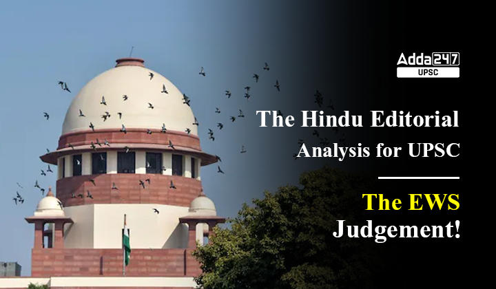 The EWS Judgement! | The Hindu Editorial Analysis for UPSC