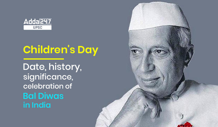 Children's Day Date, history, significance, celebration of Bal Diwas in India
