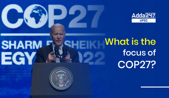 What is the Focus of COP 27?