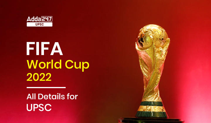 FIFA World Cup 2022: All Details for UPSC