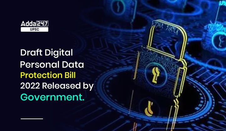 Draft Digital Personal Data Protection Bill 2022 Released by Government