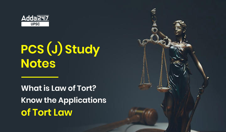 What is Law of Tort Know the Applications of Tort Law