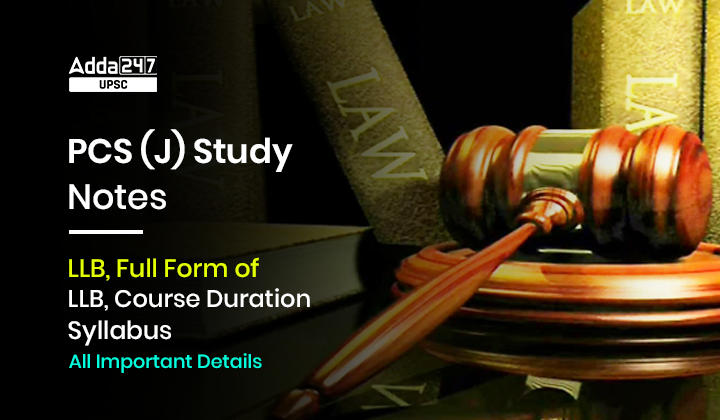 LLB, Full Form of LLB, Course Duration, Syllabus - All Important Details