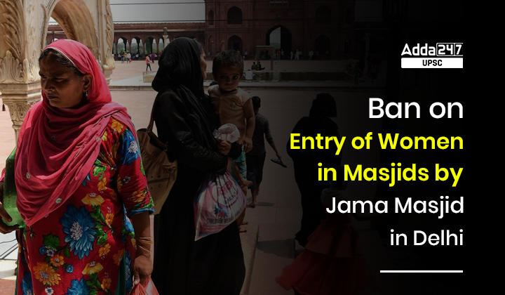 Ban on Entry of Women in Masjids by Jama Masjid in Delhi