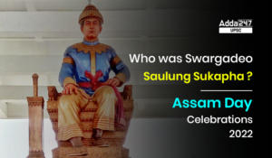 Who was Swargadeo Saulung Sukapha? | Assam Day Celebrations 2022