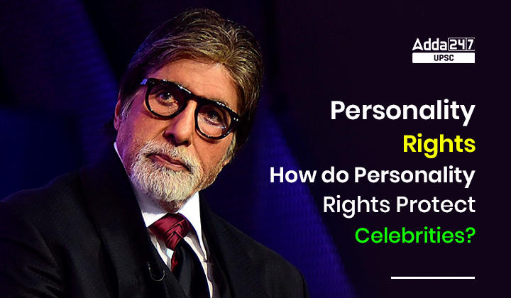 Personality Rights- How do Personality Rights Protect Celebrities