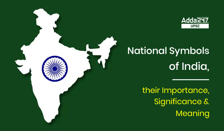 National Symbols of India, their Importance, Significance and Meaning