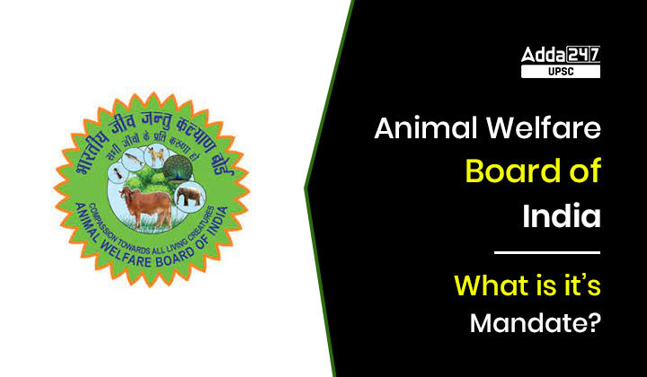 Animal Welfare Board of India: What is it’s Mandate?