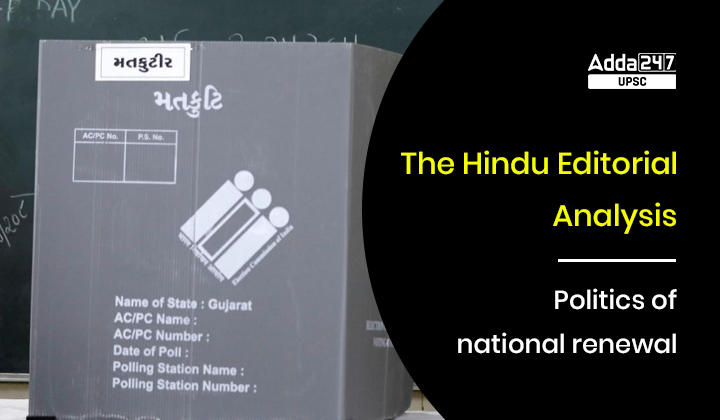 Politics of national renewal- The Hindu Editorial Analysis