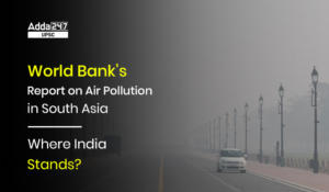 World Bank’s Report on Air Pollution in South Asia 2022: Where India Stands?