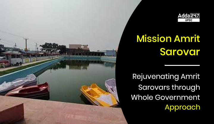 Mission Amrit Sarovar- Rejuvenating Amrit Sarovars through Whole Government Approach
