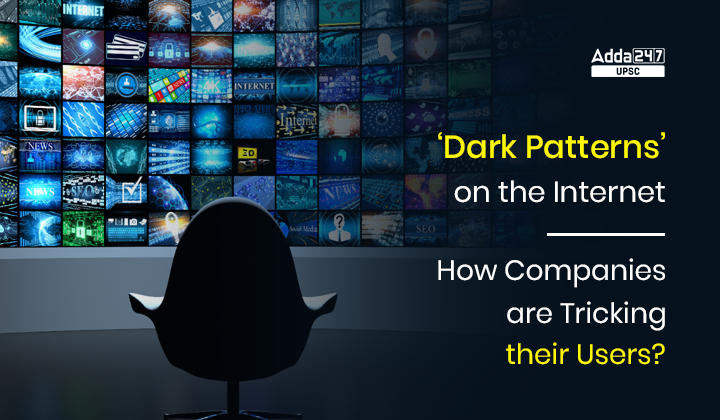 Dark Patterns’ on the Internet How Companies are Tricking their Users