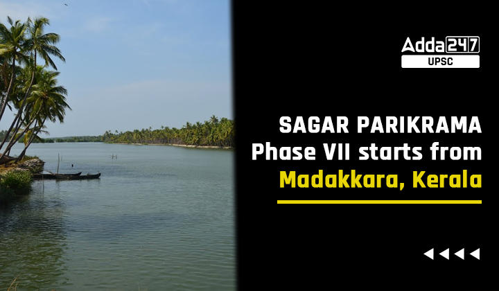 Sagar Parikrama Phase VII starts from Madakkara, Kerala