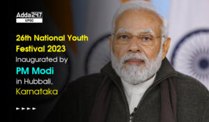 26th National Youth Festival 2023 Inaugurated by PM Modi in Hubbali, Karnataka