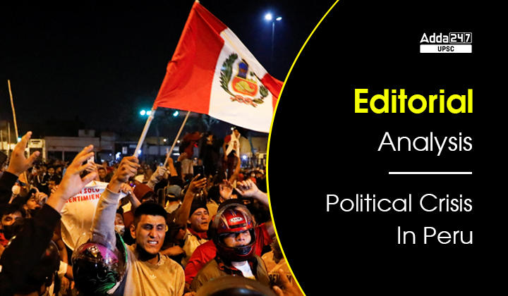 Political Crisis In Peru, The Hindu Editorial Analysis