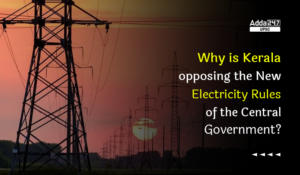 Why is Kerala opposing the New Electricity Rules of the Central Government