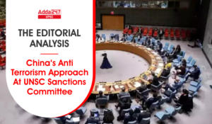 China‘s Anti Terrorism Approach At UNSC Sanctions Committee, The Hindu Editorial Analysis