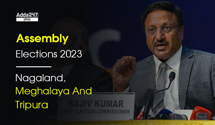 Assembly Elections 2023: Nagaland, Meghalaya And Tripura
