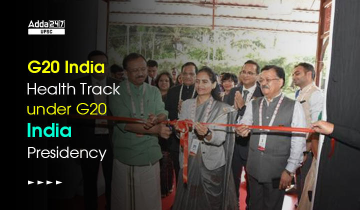 G20 India Health Track under G20 India Presidency