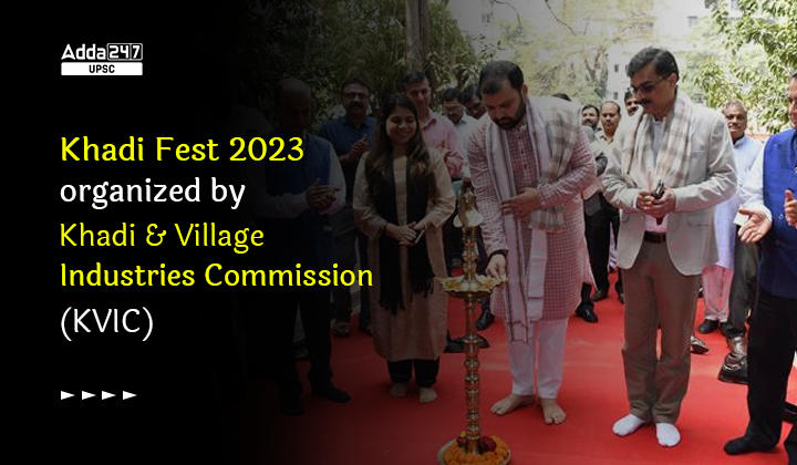 Khadi Fest 2023 organized by Khadi and Village Industries Commission (KVIC)
