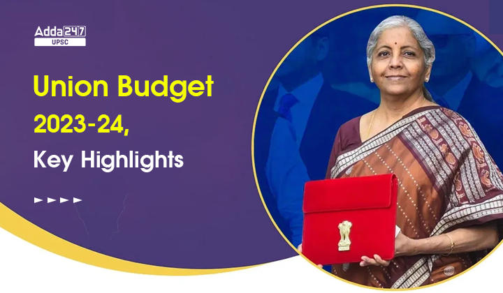 Union Budget 2023-24, Key Provisions