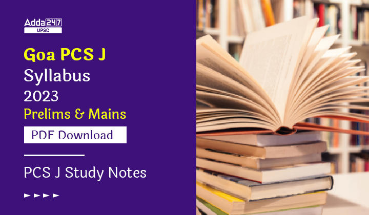 Goa PCS J Syllabus 2023, Prelims & Main PDF Download