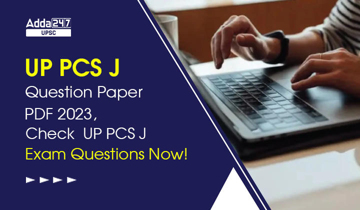UP PCS J Question Paper PDF 2023, Check UP PCS J Exam Questions Now!