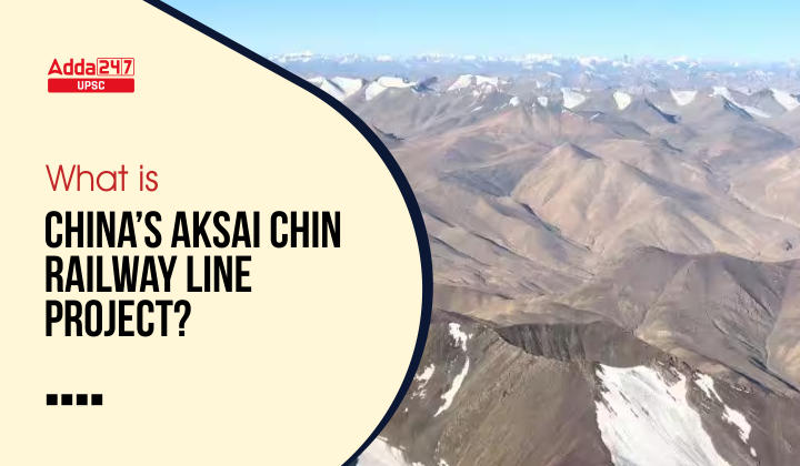 What Is Aksai Chin Railway Line Project?