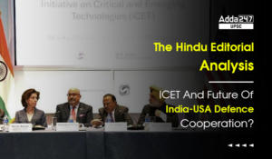 The Hindu Editorial Analysis: ICET And Future Of India-U.S. Cooperation?