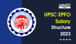 UPSC EPFO Salary Structure 2023