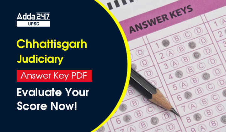 Chhattisgarh Judiciary Answer Key PDF Evaluate Your Score Now!