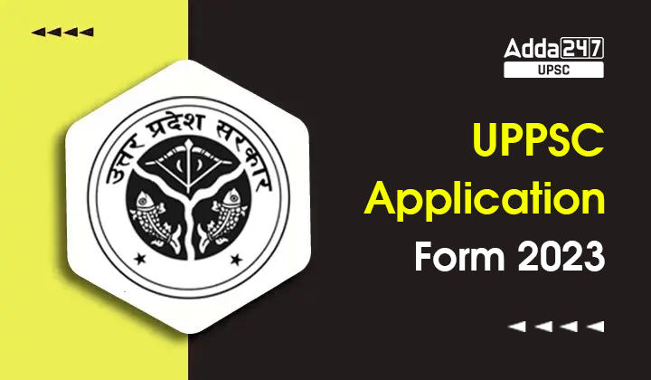 UPPSC Application Form 2023