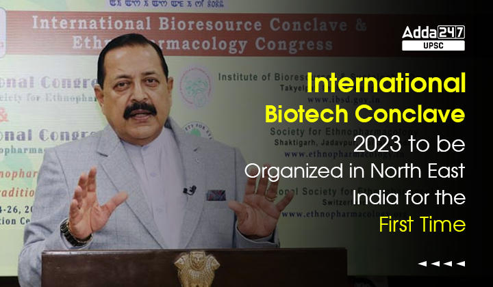 International Biotech Conclave 2023 to be Organized in North East India for the First Time