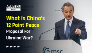 What Is China’s 12 Point Peace Proposal For Russia-Ukraine War?