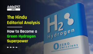 The Hindu Editorial Analysis How to Become a Green Hydrogen Superpower