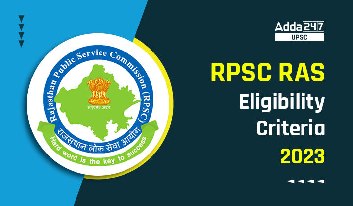 RPSC RAS Eligibility Criteria 2023, Check Age Limit & Qualification_20.1