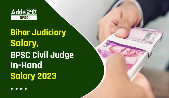 Bihar Judiciary Salary, BPSC Civil Judge In-Hand Salary 2023